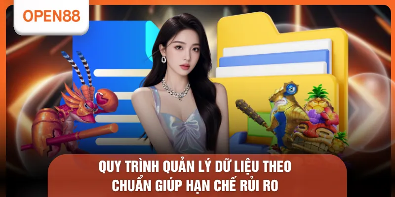 Chứng Nhận BVI OPEN88 - 4 Khía Cạnh Pháp Lý Tạo Dựng Uy Tín 2 Quy trình quản lý dữ liệu theo chuẩn giúp hạn chế rủi ro